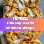 Cheesy Garlic Chicken Wraps Recipe