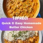 Quick & Easy Homemade Butter Chicken Recipe