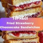 Fried Strawberry Cheesecake Sandwiches Recipe