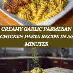 Creamy Garlic Parmesan Chicken Pasta (30-Minute Recipe!) Recipe