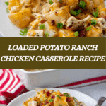 LOADED POTATO RANCH CHICKEN CASSEROLE Recipe