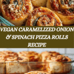 Vegan Caramelized Onion & Spinach Pizza Rolls Recipe